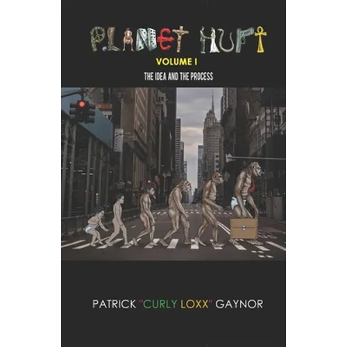 Planet Hurt Volume One: The Idea & The Process - Paperback