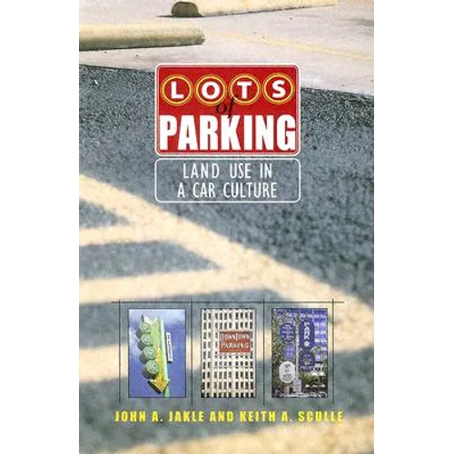 Lots of Parking: Land Use in a Car Culture - Paperback