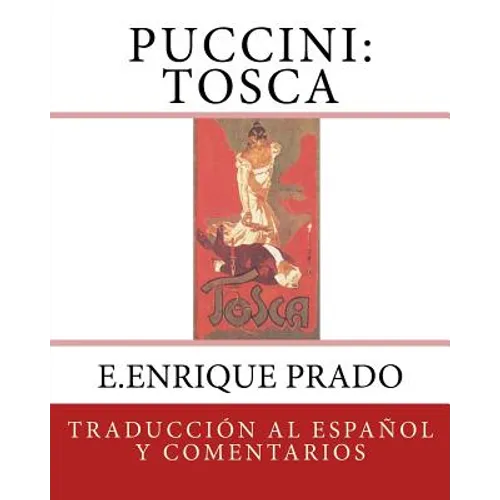 Puccini: Tosca: Traduccion al Espanol y Comentarios - Paperback