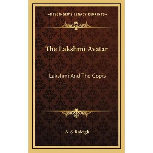 The Lakshmi Avatar: Lakshmi And The Gopis - Hardcover