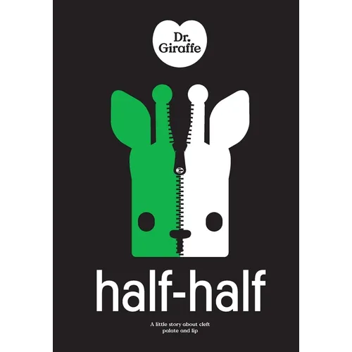 Dr Giraffe: Half-Half: a little story about cleft palate and lip - Paperback