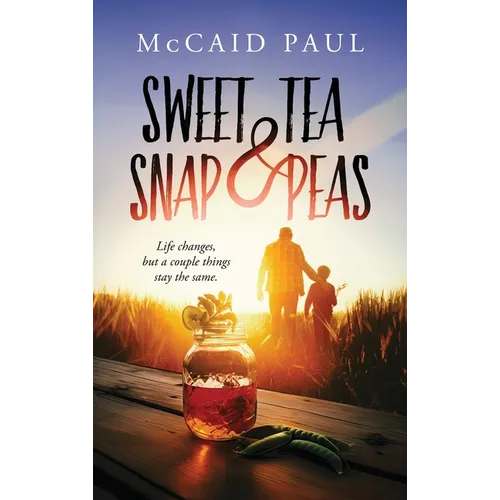 Sweet Tea & Snap Peas - Hardcover