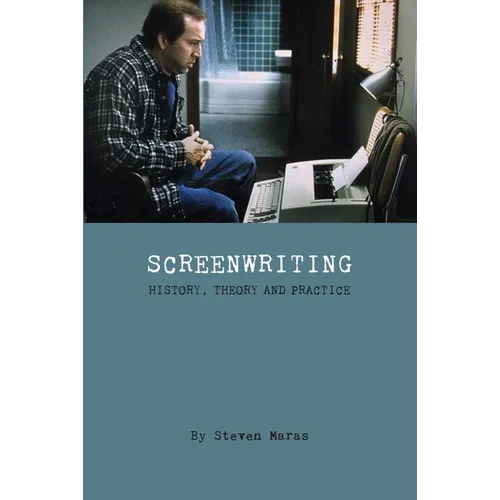 Screenwriting: History, Theory and Practice - Paperback
