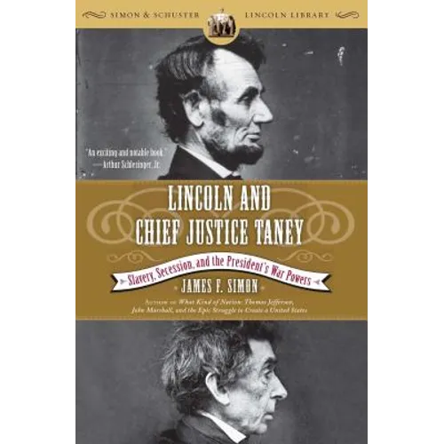 Lincoln and Chief Justice Taney: Slavery, Secession, and the President's War Powers - Paperback
