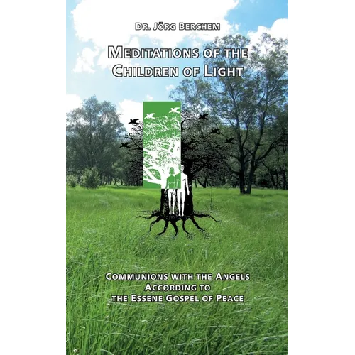 Meditations of the Children of Light: Communions with the Angels according to the Essene Gospel of Peace - Paperback