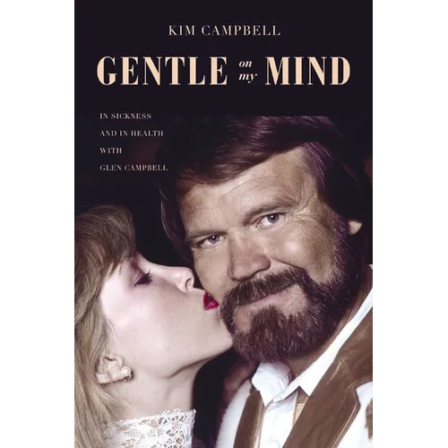 Gentle on My Mind: In Sickness and in Health with Glen Campbell - Paperback