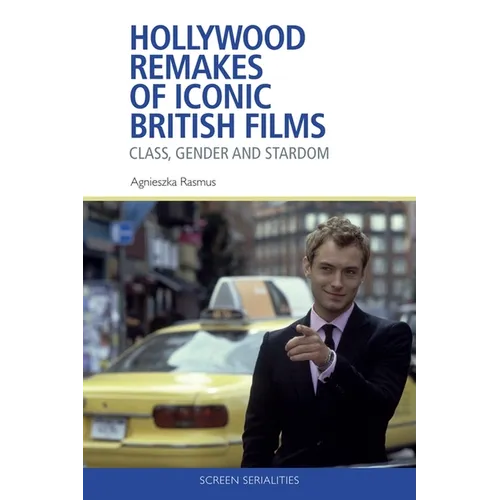 Hollywood Remakes of Iconic British Films: Class, Gender and Stardom - Paperback