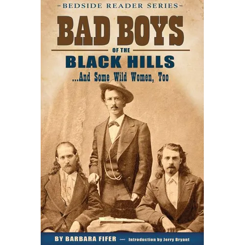 Bad Boys of the Black Hills: ...and Some Wild Women, Too - Paperback