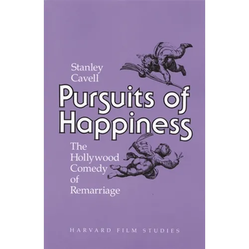 Pursuits of Happiness: The Hollywood Comedy of Remarriage - Paperback