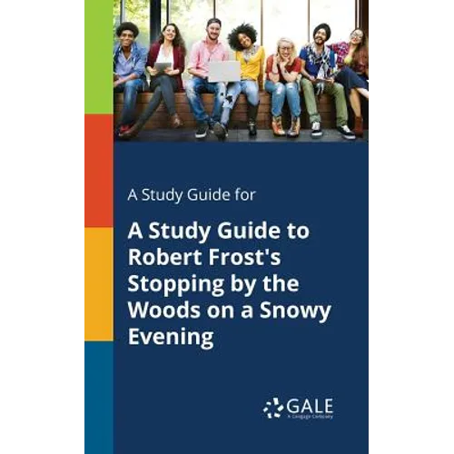 A Study Guide for A Study Guide to Robert Frost's Stopping by the Woods on a Snowy Evening - Paperback