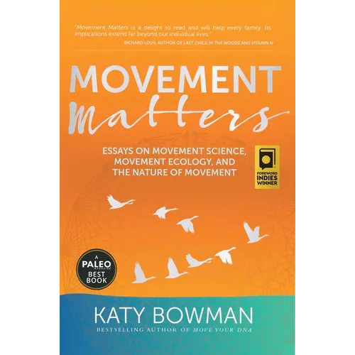 Movement Matters: Essays on Movement Science, Movement Ecology, and the Nature of Movement - Paperback