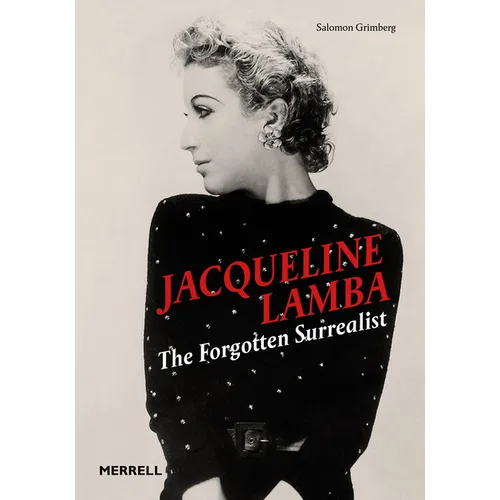 Jacqueline Lamba: The Forgotten Surrealist - Hardcover