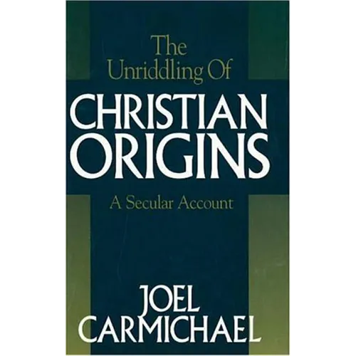 The Unriddling of Christian Origins - Hardcover