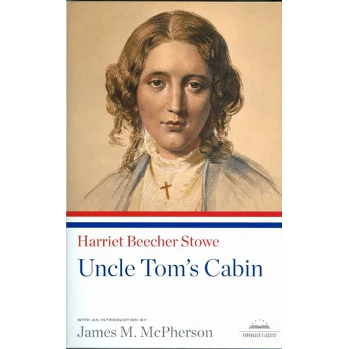 Uncle Tom's Cabin: A Library of America Paperback Classic - Paperback