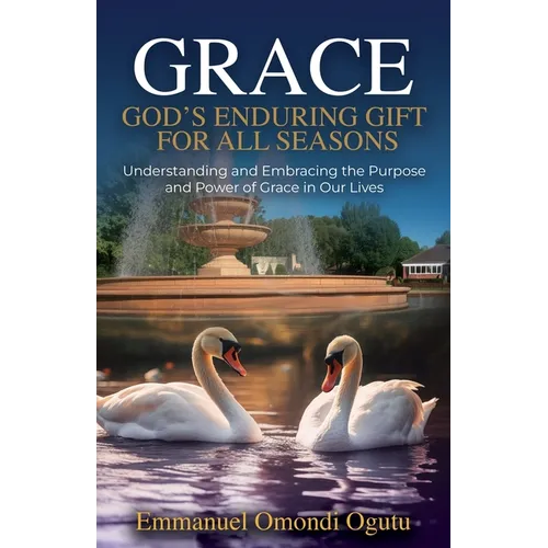 Grace: God's Enduring Gift for All Seasons - Paperback