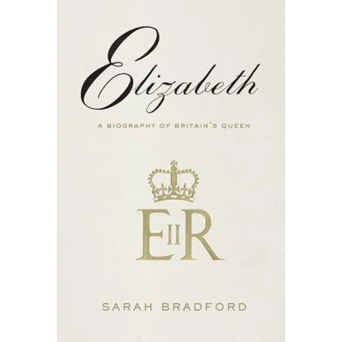 Elizabeth: A Biography of Britain's Queen - Paperback