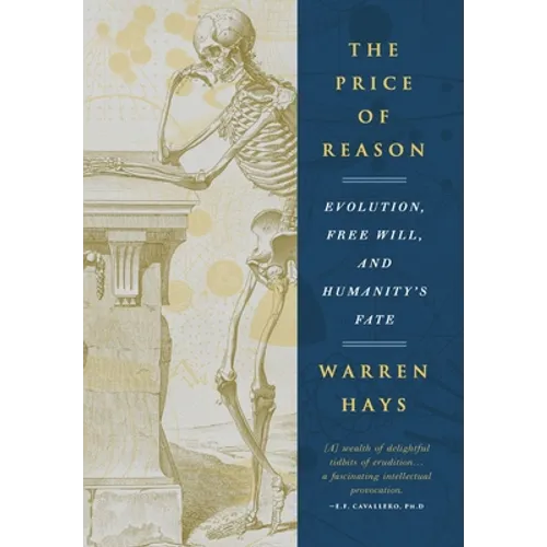 The Price of Reason: Evolution, Free Will and Humanity's Fate - Hardcover