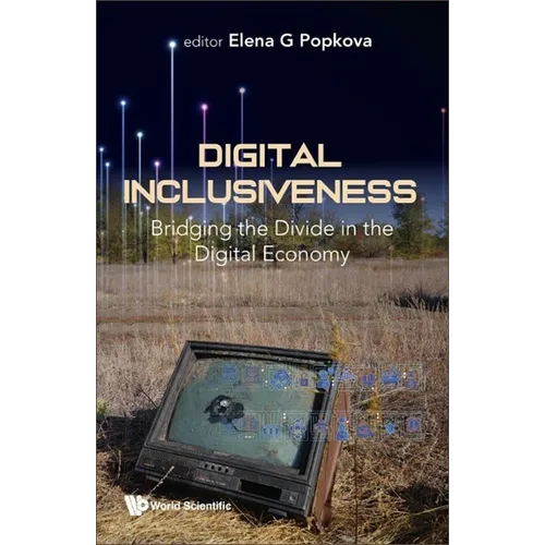 Digital Inclusiveness: Bridging the Divide in Digital Econom - Hardcover