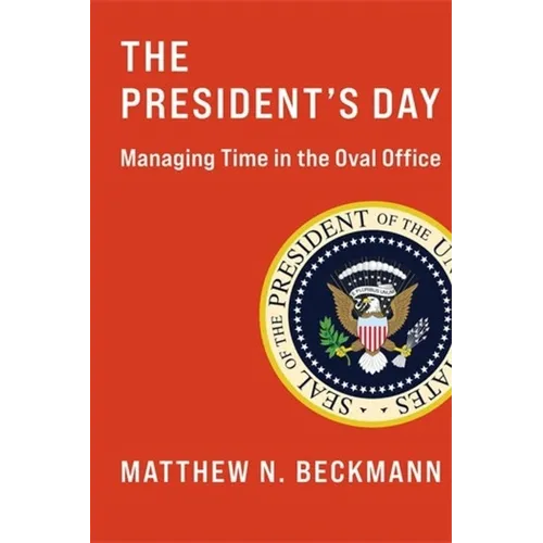 The President's Day: Managing Time in the Oval Office - Paperback