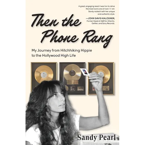 Then the Phone Rang: My Journey from Hitchhiking Hippie to the Hollywood High Life - Paperback