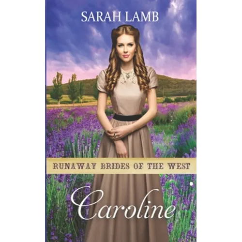 Caroline: Runaway Brides Of The West - Book 6 - Paperback