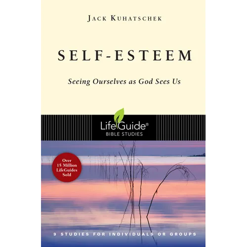 Self-Esteem: Seeing Ourselves as God Sees Us - Paperback