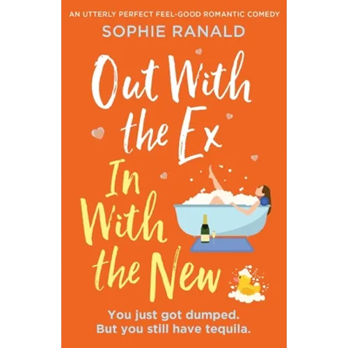 Out with the Ex, In with the New: An utterly perfect feel good romantic comedy - Paperback