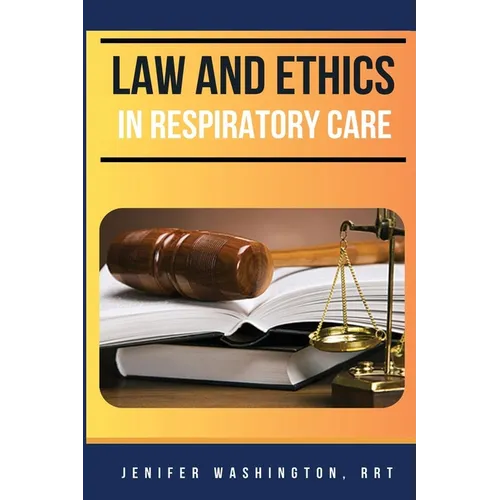 Law and Ethics in Respiratory Care - Paperback