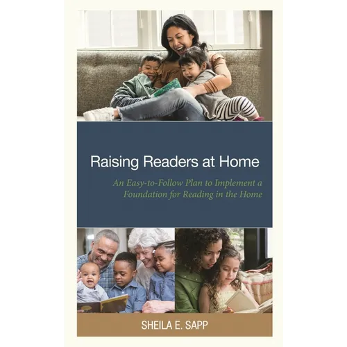 Raising Readers at Home: An Easy-To-Follow Plan to Implement a Foundation for Reading in the Home - Paperback