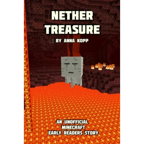 Nether Treasure: An Unofficial Minecraft Story For Early Readers - Paperback