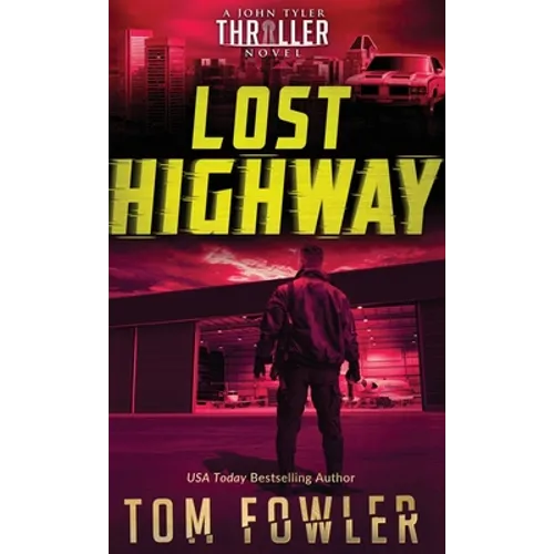 Lost Highway: A John Tyler Thriller - Hardcover