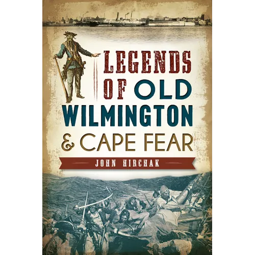 Legends of Old Wilmington & Cape Fear - Paperback