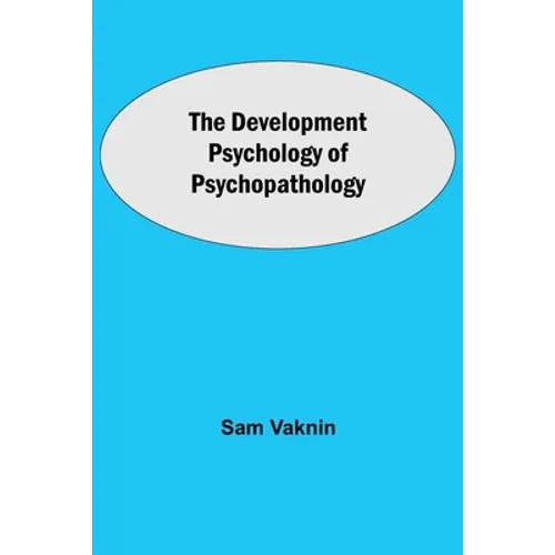 The Development Psychology Of Psychopathology - Paperback