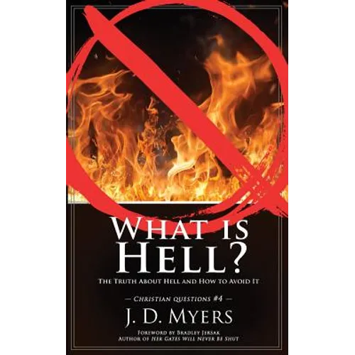 What is Hell?: The Truth About Hell and How to Avoid It - Paperback