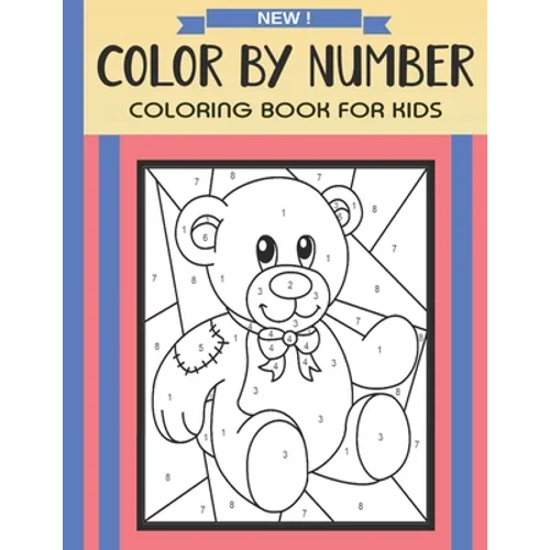 Color By Number Coloring Book For Kids: Christmas, Halloween, Easter, Sea Life, Animals, Butterfly, and Much More! - Paperback