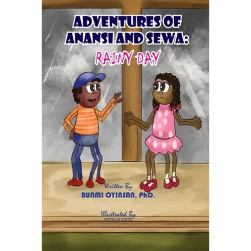 Adventures of Anansi and Sewa: Rainy Day: Rainy Day - Paperback