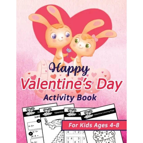 Happy Valentine's Day Activity Book for Kids Ages 4-8: Happy Valentines Activity Gift for Kids, Cute Pages with Letters & Numbers Tracing, Mazes, Sudo - Paperback