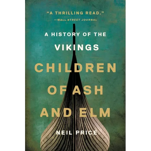 Children of Ash and Elm: A History of the Vikings - Paperback