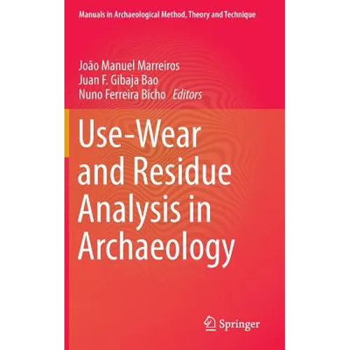 Use-Wear and Residue Analysis in Archaeology - Hardcover