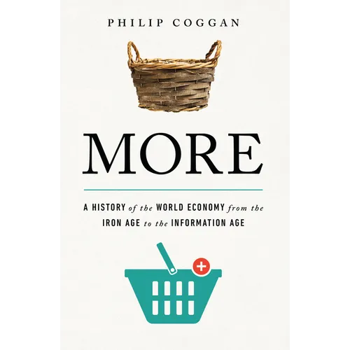 More: A History of the World Economy from the Iron Age to the Information Age - Paperback