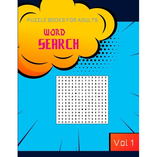 Word search puzzle books for adults: A fun and challenging puzzles for advanced solvers, keep you brain in shape while having good times . Vol 1 - Paperback
