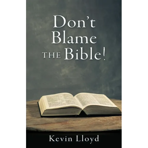 Don't Blame The Bible! - Paperback