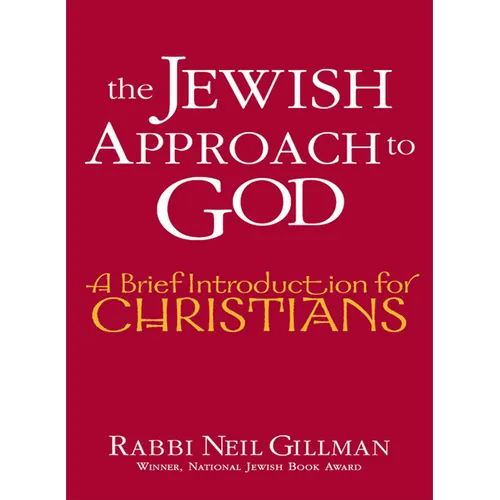 The Jewish Approach to God: A Brief Introduction for Christians - Hardcover