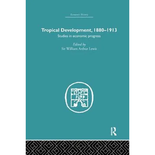 Tropical Development: 1880-1913 - Paperback