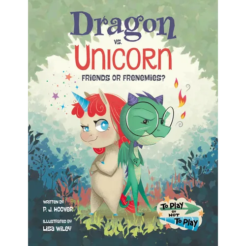 Dragon vs. Unicorn: Friends or Frenemies? - Hardcover