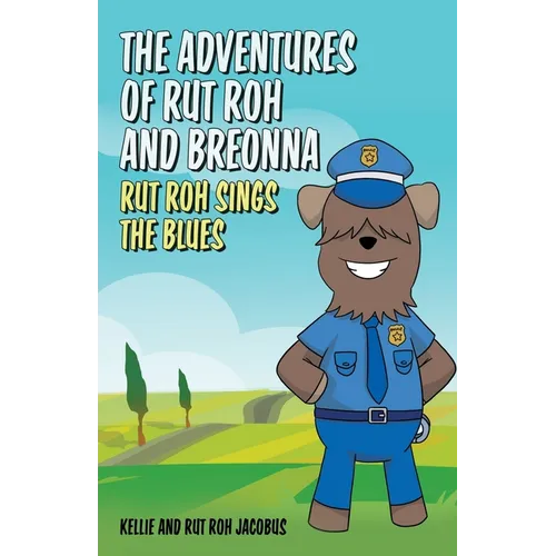 The Adventures of Rut Roh and Breonna: Rut Roh Sings the Blues - Paperback