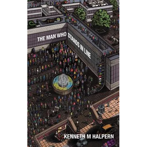 The Man Who Stands in Line: A Collection of Very Short Works - Paperback