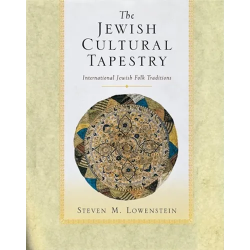 The Jewish Cultural Tapestry: International Jewish Folk Traditions - Paperback
