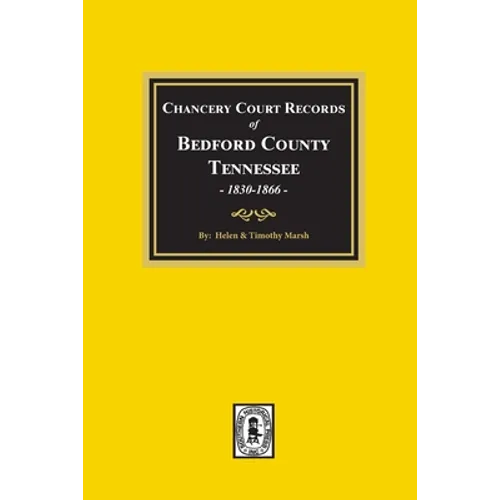 Chancery Court Records of Bedford County, Tennessee, 1830-1866 - Paperback