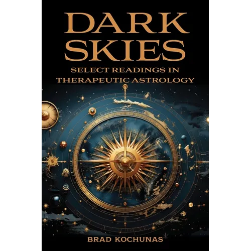 Dark Skies: Select Readings in Therapeutic Astrology - Paperback